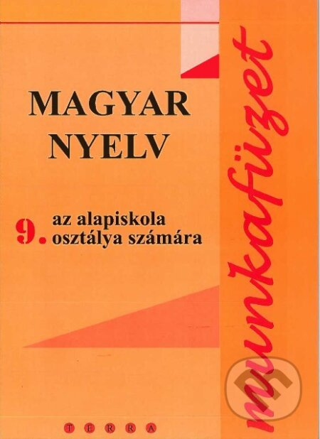 Magyar nyelv 9 - Munkafüzet (Pracový zošit z maďarského jazyka pre 9.r. ZŠ) - kniha z kategorie 2. stupeň