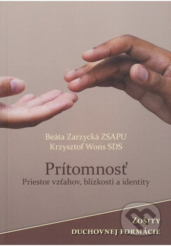 Prítomnosť (Priestor vzťahov, blízkosti a identity) - kniha z kategorie Duchovní život