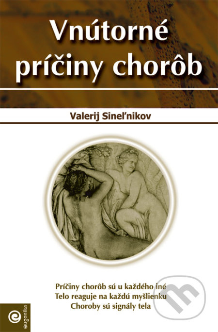 Vnútorné príčiny chorôb - Valerij Sineľnikov - kniha z kategorie Alternativní medicína