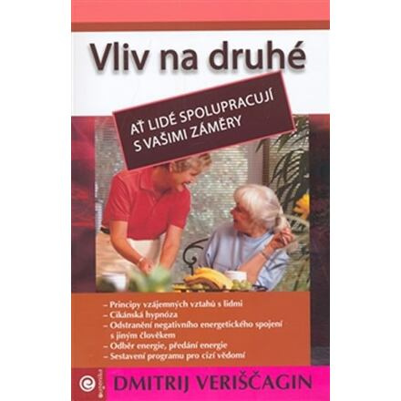Vliv na druhé III. - Ať lidé spolupracují s vašimi záměry