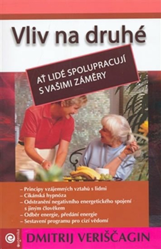 Vliv na druhé III. - Ať lidé spolupracují s vašimi záměry