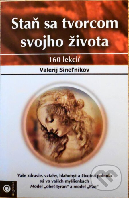 Staň sa tvorcom svojho života (160 lekcií) - Valerij Sineľnikov - kniha z kategorie Psychologie