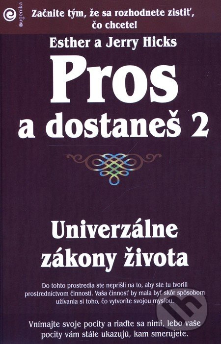 Pros a dostaneš 2 (Univerzálne zákony života) - Esther Hicks, Jerry Hicks - kniha z kategorie Seberozvoj