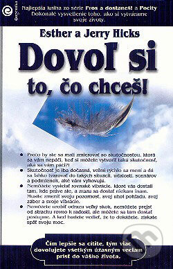 Dovoľ si to, čo chceš - Esther Hicks, Jerry Hicks - kniha z kategorie Seberozvoj