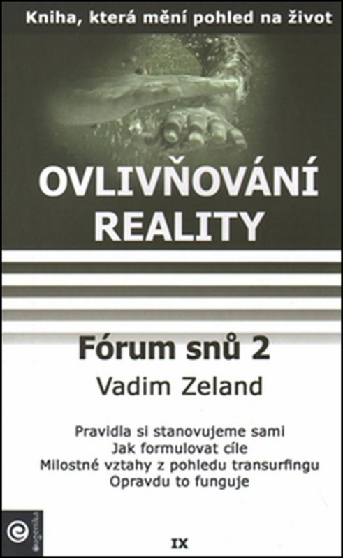 Ovlivňování reality IX (Fórum snů 2) - Vadim Zeland - kniha z kategorie Seberozvoj