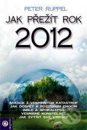 Jak přežít rok 2012 - Peter Ruppel