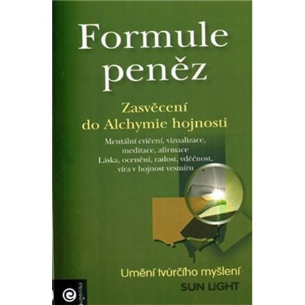 Formule peněz - Zasvěcení do Alchymie hojnosti