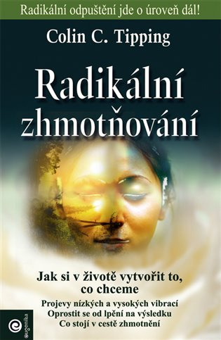 Radikální zhmotňování - Jak si v životě vytvořit to, co chceme
