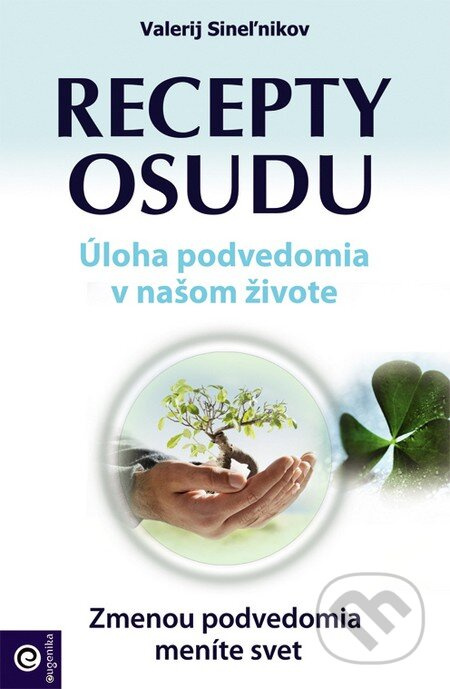Recepty osudu (Úloha podvedomia v našom živote) - Valerij Sineľnikov - kniha z kategorie Pozitivní myšlení