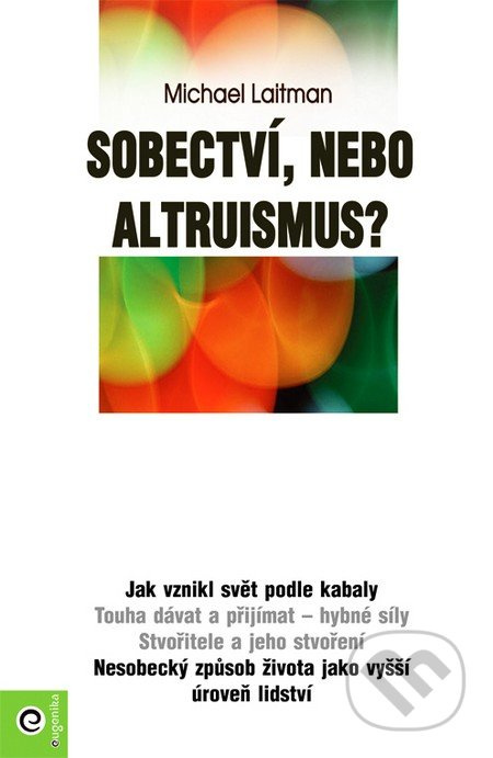 Sobectví, nebo altruismus? - Michael Laitman - kniha z kategorie Spiritualita