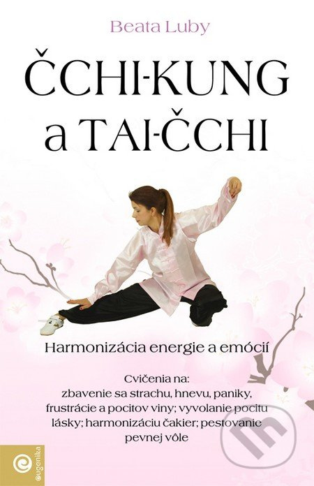 Čchi-kung a Tai-čchi (Harmonizácia energie a emócií) - kniha z kategorie Individuální sporty
