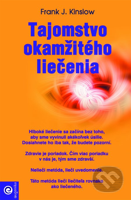 Tajomstvo okamžitého liečenia - Frank J. Kinslow - kniha z kategorie Alternativní medicína