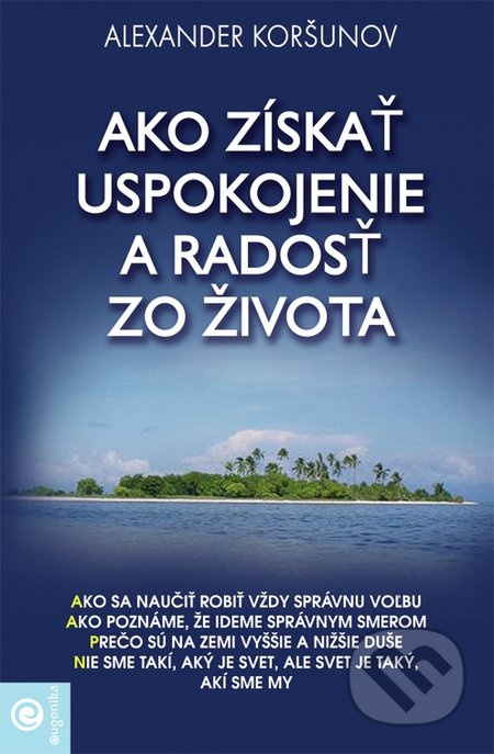 Ako získať uspokojenie a radosť zo života - Alexander Koršunov - kniha z kategorie Seberozvoj