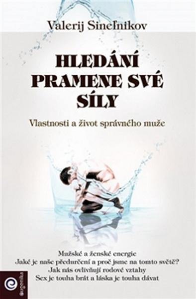 Hledání pramene své síly - Vlastnosti a život správného muže