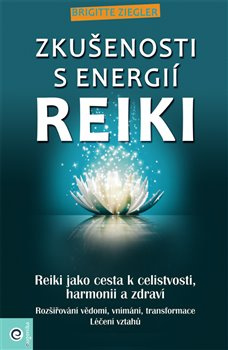 Zkušenosti s energií reiki - Brigitte B Zigler