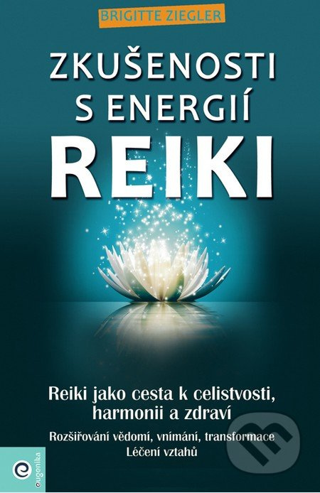 Zkušenosti s energií reiki - Brigitte B Zigler