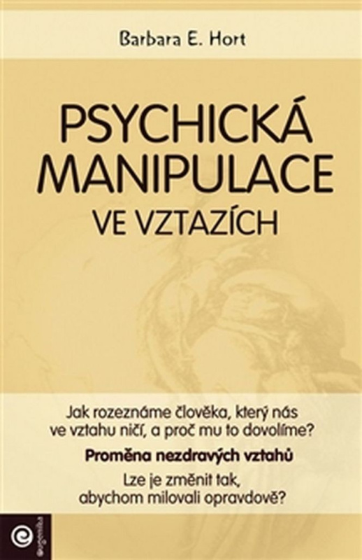 Psychická manipulace ve vztazích - Barbara E. Hort - kniha z kategorie Etiketa
