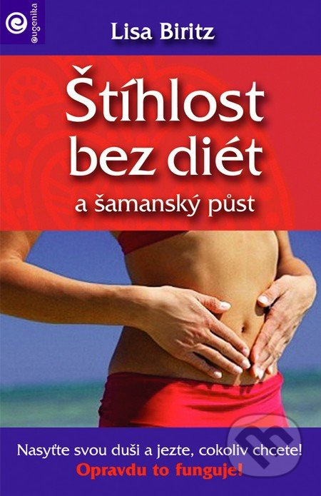 Štíhlost bez diet a šamanský půst