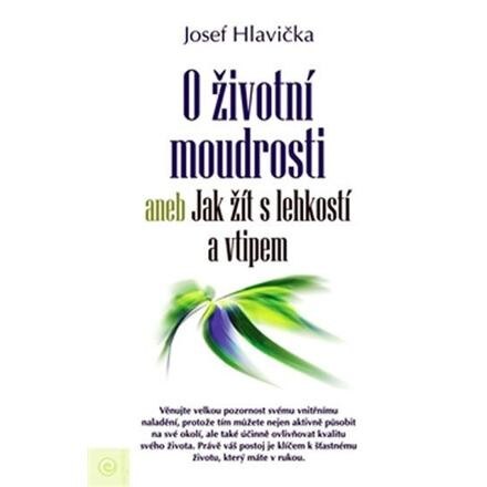 O životní moudrosti aneb Jak žít s lehkostí a vtipem