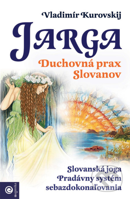 Jarga - Duchovná prax Slovanov - Vladimír Kurovski - kniha z kategorie Seberozvoj