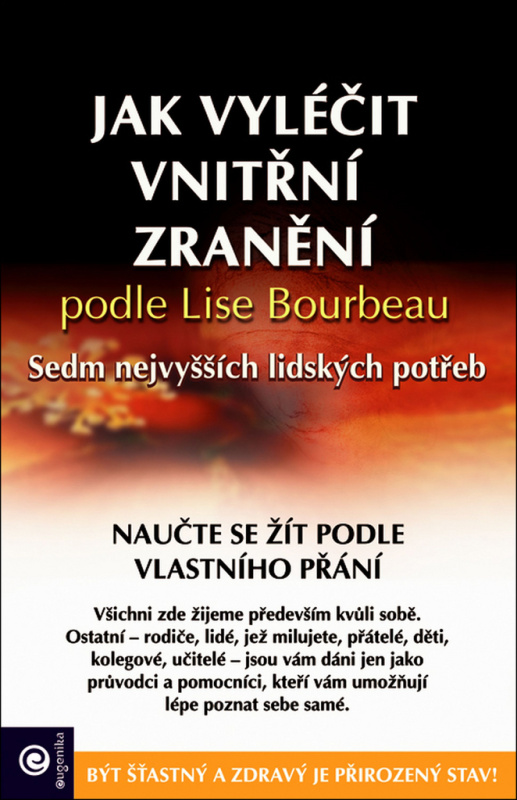 Jak vyléčit vnitřní zranění podle Lise Bourbeau - Sedm nejvyšších lidských potřeb