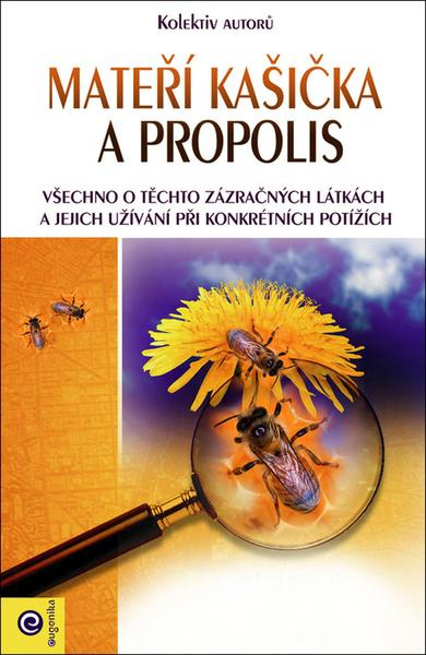 Mateří kašička a propolis - kolektiv autorů