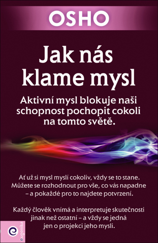 Jak nás klame mysl (Aktivní mysl blokuje naši schopnost pochopit cokoli na tomto světe) - kniha z kategorie Spiritualita