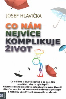 Co nám nejvíce komplikuje život - Josef Hlavička