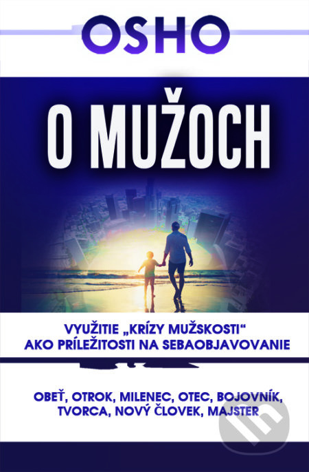 O mužoch (Využitie "krízy mužskostií" ako príležitosti na sebaobjavovanie) - kniha z kategorie Seberozvoj