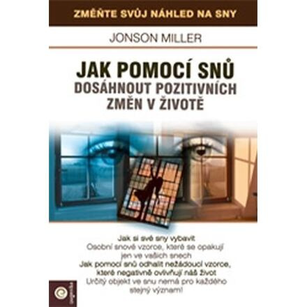 Jak pomoci snů dosáhnout pozitivních změn v životě - Miller Jonson