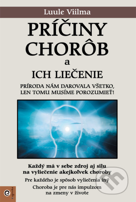 Príčiny chorôb a ich liečenie - Luule Viilma - kniha z kategorie Alternativní medicína