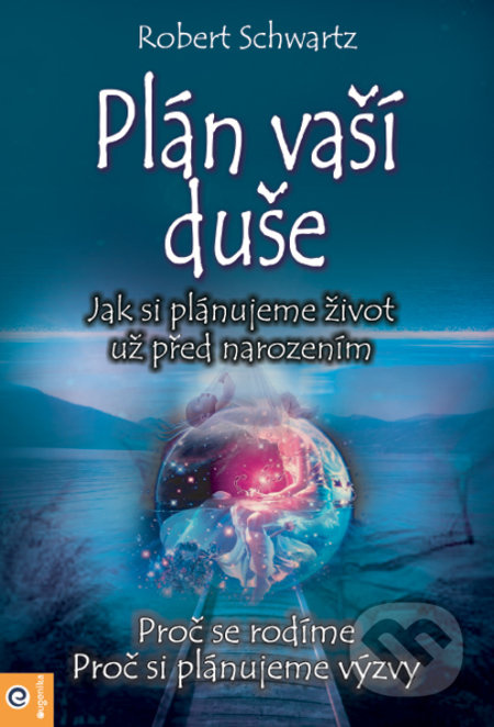 Plán Vaší duše - Jak si plánujeme život už před narozením