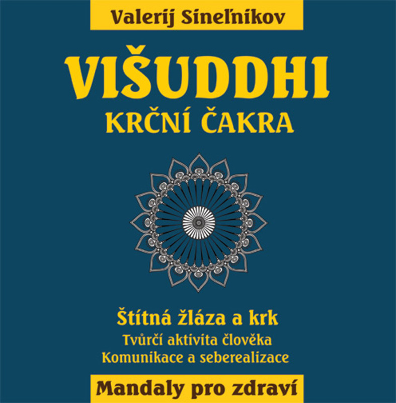 Višuddhi – Krční čakra (Štítná žláza a krk) - Valerij Sineľnikov - kniha z kategorie Spiritualita