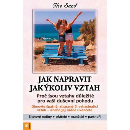 Jak napravit jakýkoliv vztah - Proč jsou vztahy důležité pro vaši duševní pohodu