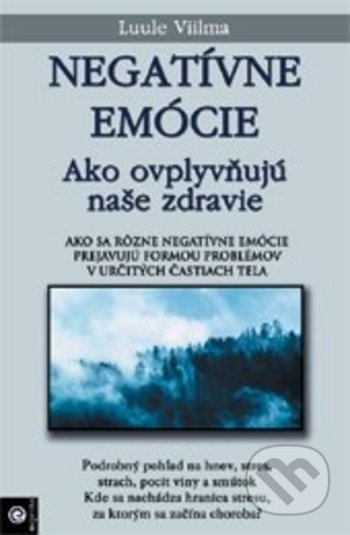 Negatívne emócie (4) (Ako ovplyvňujú naše zdravie) - kniha z kategorie Psychologie