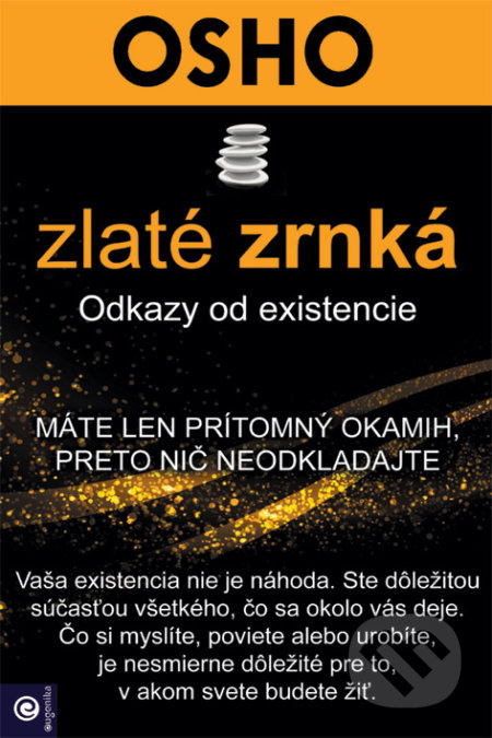 Zlaté zrnká - Odkazy od existencie (Máte len prítomný okamih, preto nič neodkladajte) - kniha z kategorie Spiritualita
