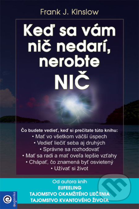 Keď sa vám nič nedarí, nerobte nič - Frank J. Kinslow - kniha z kategorie Spiritualita