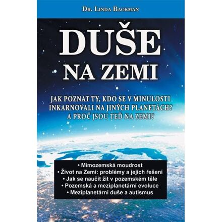 Duše na Zemi - Jak poznat ty, kdo se v minulosti inkarnovali na jiných planetách? A proč jsou teď na