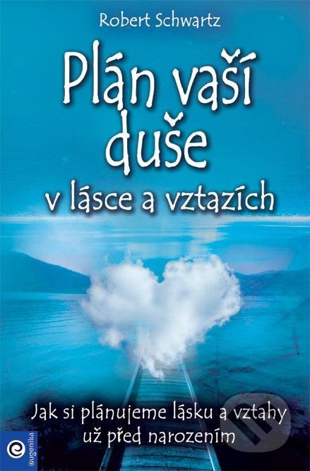 Plán vaší duše v lásce a vztazích - Jak si plánujeme lásku a vztahy už před narozením