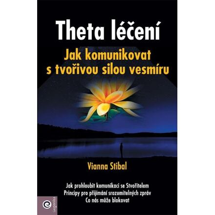 Theta léčení - Jak komunikovat s tvořivou sílou vesmíru