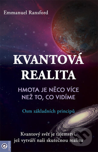 Kvantová realita - Hmota je něco více než to, co vidíme