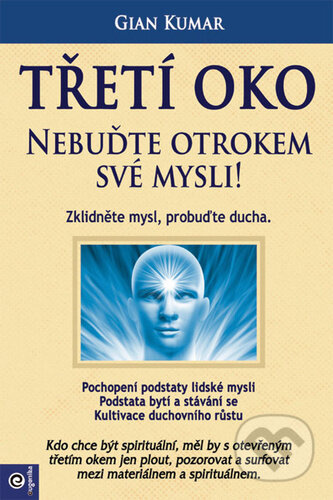 Třetí oko - Nebuďte otrokem své mysli!