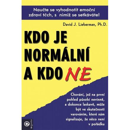 Kdo je normální a kdo ne - Naučte se vyhodnotit emoční zdraví těch, s nimiž se setkáváte! PREMISA spol.s.r.o.