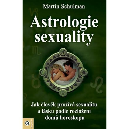 Astrologie sexuality - Jak člověk prožívá sexualitu a lásku podle rozložení domů horoskopu