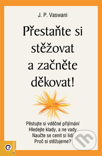 Přestaňte si stěžovat a začněte děkovat!