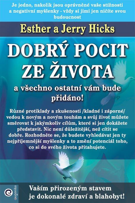 Dobrý pocit ze života a všechno ostatní vám bude přidáno!