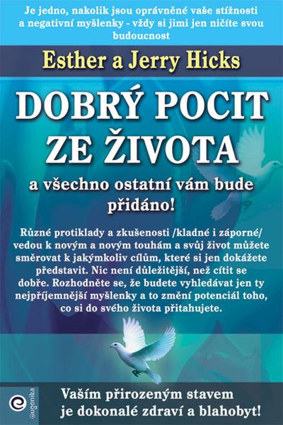 Dobrý pocit ze života a všechno ostatní vám bude přidáno!