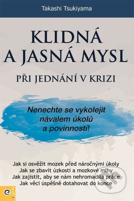 Klidná a jasná mysl při jednání v krizi - Takashi Tsukiyama - kniha z kategorie Motivace a seberozvoj