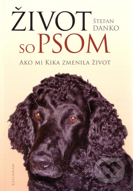 Život so psom (Ako mi Kika zmenila život) - Štefan Danko - kniha z kategorie Beletrie