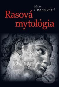 Rasová mytológia - Milan Hrabovský - kniha z kategorie Historie